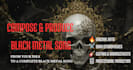 compose and produce a  black metal song