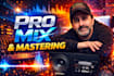 be your pro mixing and mastering engineer
