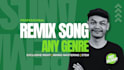 create an epic remix of your song with a banger sound