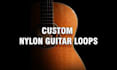 create awesome nylon guitar loops for your beat