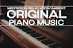 compose soothing, ambient and relaxing piano music for you