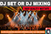 create a custom dj set, dj mixing, mixtape for you