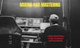 be your mixing and mastering engineer