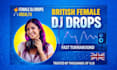 produce sexy british female dj drops with fx
