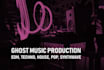 ghost music producer edm, pop, techno, afro house, and more
