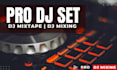 create custom pro dj set, dj mixtape, dj mix for you