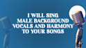 sing male lead, background vocals, harmony, choir to your song