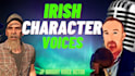 record a human irish male character voice over in 24 hours