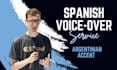 do spanish voice overs with argentinan accent