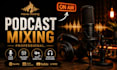 high quality mix master your podcast episodes for streaming