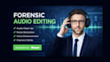 do expert forensic audio editing, cleanup, noise reduction and voice isolation