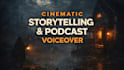 create cinematic narration for storytelling or podcast