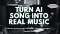 recreate your ai generated song into real music