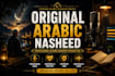 create original arabic nasheed with professional vocals