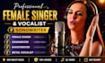 be your female singer, songwriter and lyricist