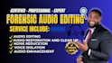 do forensic audio editing, clean up, audio restoration, and enhancement