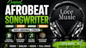 write original afrobeat, afropop, amapiano and dancehall lyrics