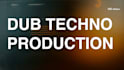 produce your dub techno track