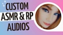 record immersive asmr, roleplay and custom audio