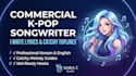 write commercial kpop lyrics and topline melodies