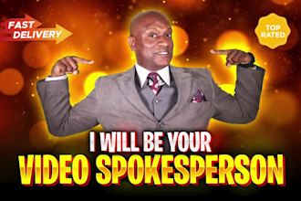 be your video spokesperson