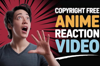 edit your reaction videos for anime, movies or series for low price