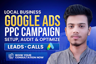 setup google PPC ads for local business to get more local leads, calls