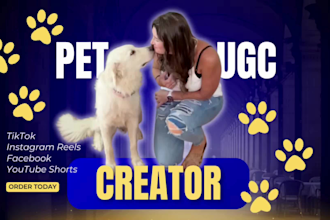 create pet ugc videos for tiktok, instagram or facebook