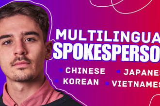 be a spokesperson video or ugc video in chinese, japanese, korean, vietnam