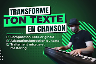 transformer votre texte, paroles, poésie en chanson
