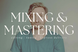 do mixing and mastering with vocal tuning and track editing, rock pop rap edm