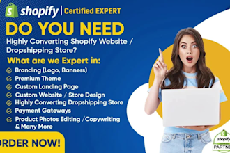 develop a highly converting shopify website or dropshipping store