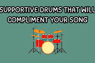 record supportive drums that will compliment your song