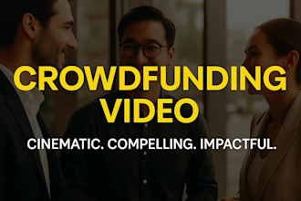 create cinematic crowdfunding or fundraising video