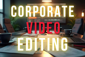 do high quality corporate video editing for youtube and social media