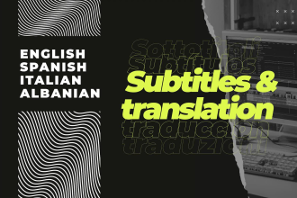 translate and subtitle your video in english, spanish, italian or albanian