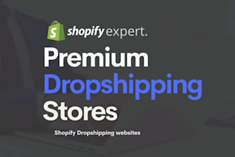 be your shopify expert and dropshipping store developer