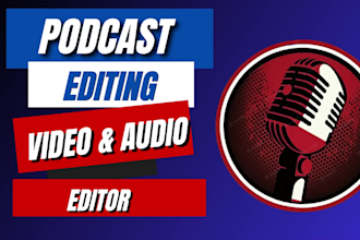 professionally do podcast video editing and audio edit