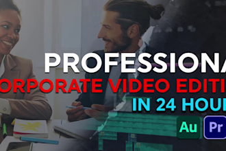deliver expert corporate video editing with 24 hours turnaround