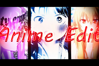 do 4k anime edit, intro, outro, amv or tiktok edit