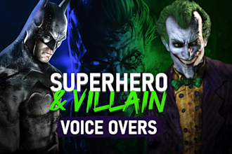 record epic superhero and villain voice overs for you