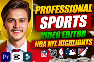 do sports videos editing for nba ,nfl, ufc, nhl and social media videos