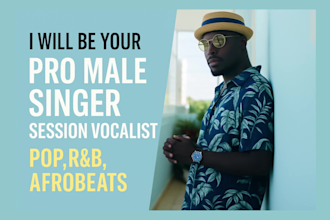be your pro male singer, session vocalist  rnb and afrobeats