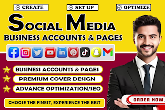 create and set up your social media accounts and setup facebook business page