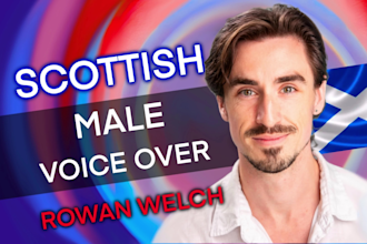 record a professional scottish male voice over