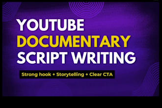 be your scriptwriter for documentary style youtube videos