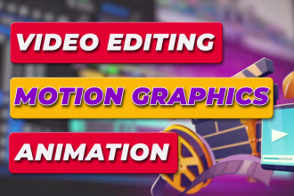 do professional video editing and motion graphics