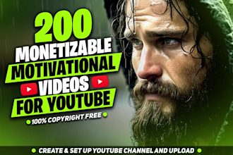 do 200 engaging, monetizable motivational youtube videos