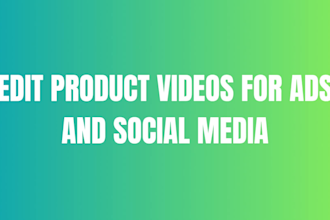 edit product videos for ads and commercials