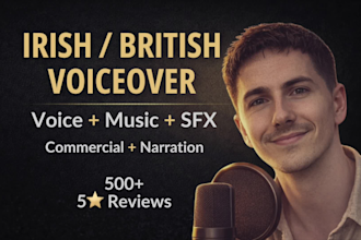 produce an irish or british voiceover with music and sfx